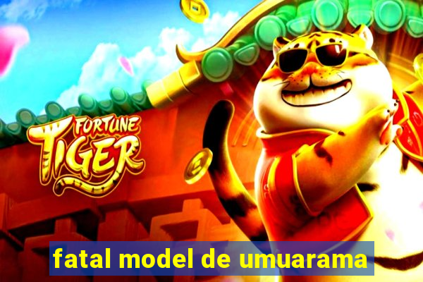 fatal model de umuarama